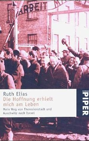 Seller image for Die Hoffnung erhielt mich am Leben Mein Weg von Theresienstadt und Auschwitz nach Israel for sale by PlanetderBuecher