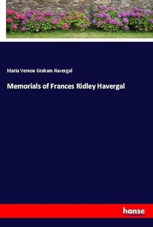 Bild des Verkufers fr Memorials of Frances Ridley Havergal zum Verkauf von AHA-BUCH GmbH