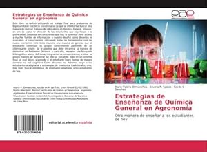 Seller image for Estrategias de Enseanza de Qumica General en Agronoma : Otra manera de ensear a los estudiantes de hoy for sale by AHA-BUCH GmbH