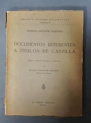 DOCUMENTOS REFERENTES A TITULOS DE CASTILLA. Segunda edición corregida y aumentada por Ricardo Ma...