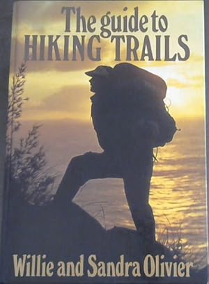 Imagen del vendedor de The Guide to Hiking Trails: Exploring Southern Africa on Foot a la venta por Chapter 1