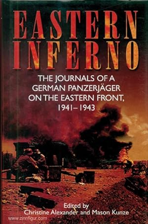 Bild des Verkufers fr Eastern Inferno. The Journals of a german Panzerjger on the Eastern Front, 1941-43 zum Verkauf von Berliner Zinnfiguren
