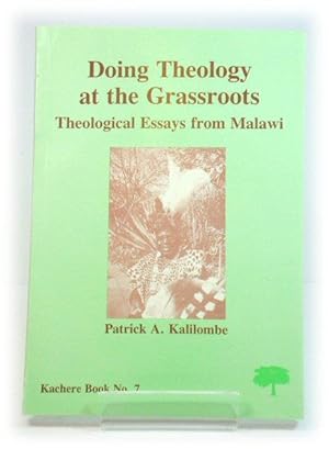 Imagen del vendedor de Doing Theology at the Grassroots: Theological Essays from Malawi a la venta por PsychoBabel & Skoob Books