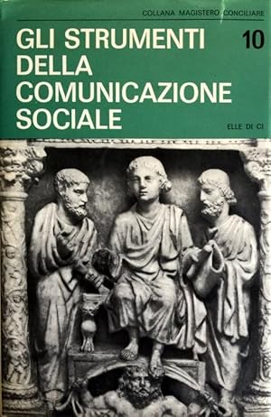 GLI STRUMENTI DELLA COMUNICAZIONE SOCIALE. GENESI STORICA. (TESTO LATINO E TRADUZIONE ITALIANA; E...