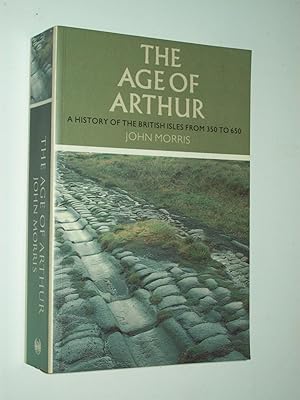 Seller image for The Age Of Arthur: A History of the British Isles from 350 to 650 for sale by Rodney Rogers