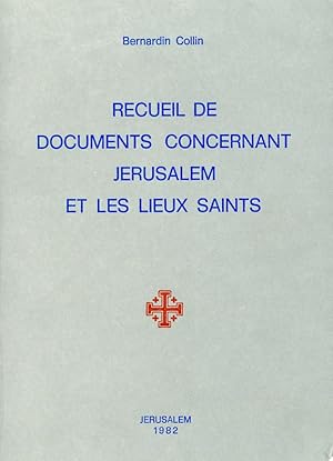 Recueil de documents concernant Jérusalem et les Lieux Saints