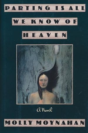 Seller image for Parting is all We Know of Heaven A Novel for sale by Good Books In The Woods