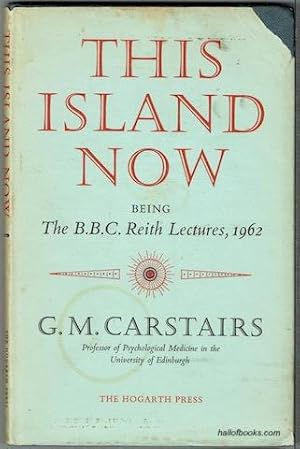 This Island Now: Being The B.B.C. Reith Lectures, 1962