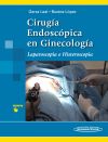 Cirugía Endoscópica en Ginecología. Laparoscopia e histeroscopia