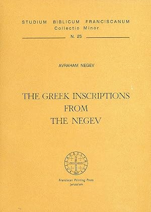 The Greek inscriptions from the Negev [Studium biblicum franciscanum. Collectio minor, 25]