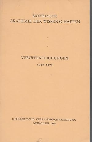 Bild des Verkufers fr Verffenlichungen 1932 - 1970. Bayerische Akademie der Wissenschaften. zum Verkauf von Antiquariat Carl Wegner