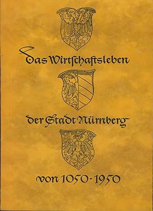 Seller image for Nrnberger Wirtschaftsleben 1950.,900 Jahre Nrnberger Wirtschaft ; 1050 - 1950., for sale by Antiquariat Kastanienhof