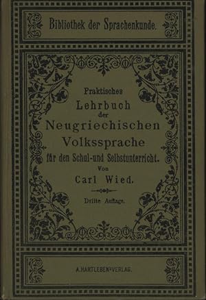 Imagen del vendedor de Praktisches Lehrbuch der neugriechischen Volkssprache.,Fr den Schul- und Selbstunterricht. a la venta por Antiquariat Kastanienhof