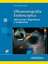 Ultrasonografía Endoscópica. Aplicaciones diagnósticas y terapéuticas. Incluye CD-Rom