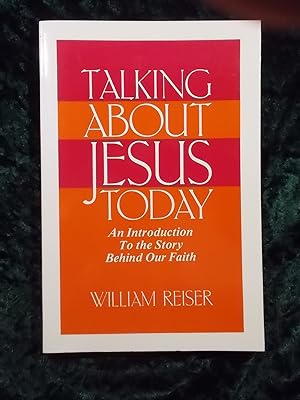 Seller image for TALKING ABOUT JESUS TODAY : AN INTRODUCTION TO THE STORY BEHIND OUR FAITH for sale by Gage Postal Books