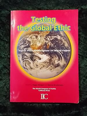 Seller image for TESTING THE GLOBAL ETHIC: VOICES FROM THE RELIGIONS ON MORAL VALUES for sale by Gage Postal Books