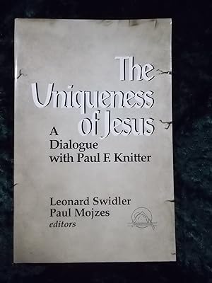 Bild des Verkufers fr THE UNIQUENESS OF JESUS: A DIALOGUE WITH PAUL F. KNITTER (FAITH MEETS FAITH SERIES) zum Verkauf von Gage Postal Books