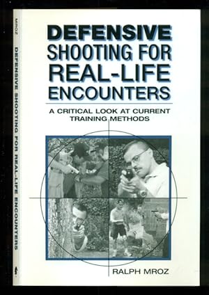 Seller image for Defensive Shooting for Real-Life Encounters: A Critical Look at Current Training Methods for sale by Don's Book Store
