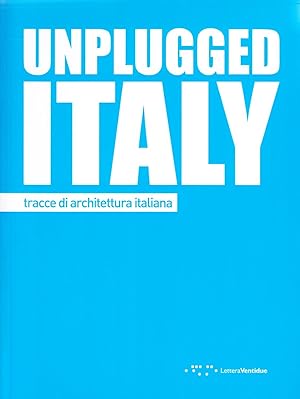Unplugged Italy Tracce di architettura italiana