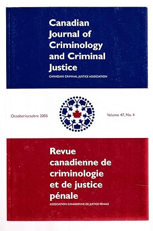 Seller image for Canadian Journal of Criminology and Criminal Justice October 2005 Volume 47, No. 4 for sale by Riverwash Books (IOBA)