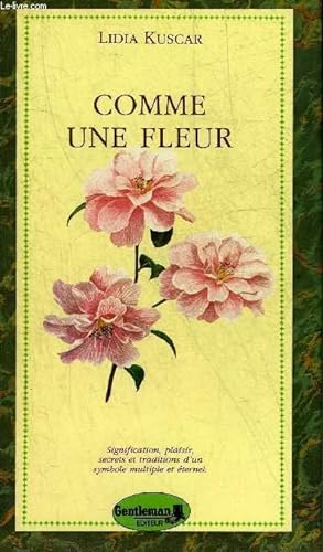 Bild des Verkufers fr COMME UNE FLEUR - COLLECTION LES PETITS PLAISIRS N14. zum Verkauf von Le-Livre