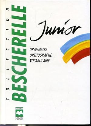 Seller image for Collection Bescherelle Junior : Grammaire, Orthographe, Vocabulaire for sale by Librairie Le Nord