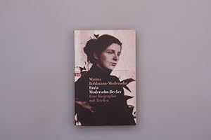 PAULA MODERSOHN-BECKER. Eine Biographie mit Briefen