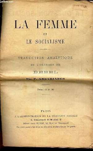 Bild des Verkufers fr LA FEMME ET SOCIALISTE - TRADUCTION AALYTIQUE DE L'OUVRAGE DE BEBEL. zum Verkauf von Le-Livre