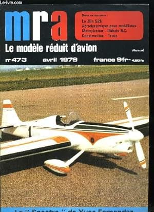 Bild des Verkufers fr MRA LE MODELE REDUIT D'AVION N 473 - Nervures en treillis, Le ZLIN 526, Essai du ZLIN 256, Motoplaneur ALBRO, L'avion de dbut idal, Spectre : Vcc acro, 33e coupe d'hiver, Largage Russe des planeurs, Trucs a Loubik, Le salon du jouet 1979 zum Verkauf von Le-Livre