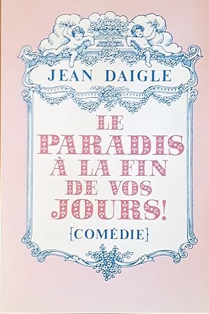 Seller image for Le paradis  la fin de vos jours! (Comdie) for sale by Librairie La fort des Livres