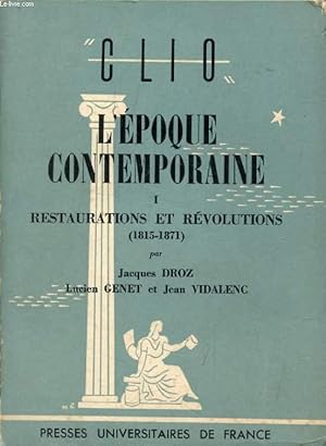 Bild des Verkufers fr L'EPOQUE CONTEMPORAINE, TOME I, RESTAURATIONS ET REVOLUTIONS (1815-1871) (Clio) zum Verkauf von Le-Livre