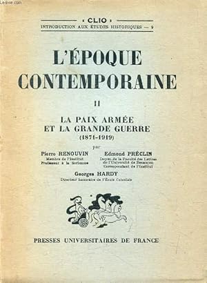 Seller image for L'EPOQUE CONTEMPORAINE, TOME II, LA PAIX ARMEE ET LA GRANDE GUERRE (1871-1919) (Clio) for sale by Le-Livre