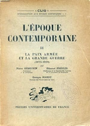 Seller image for L'EPOQUE CONTEMPORAINE, TOME II, LA PAIX ARMEE ET LA GRANDE GUERRE (1871-1919) (Clio) for sale by Le-Livre