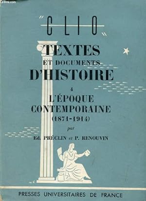 Seller image for TEXTES ET DOCUMENTS D'HISTOIRE, TOME IV, L'EPOQUE CONTEMPORAINE (1871-1919) (Clio) for sale by Le-Livre