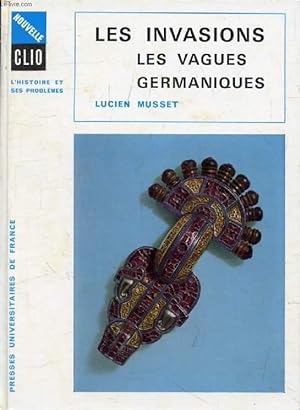 Bild des Verkufers fr LES INVASIONS: LES VAGUES GERMANIQUES (Nouvelle Clio) zum Verkauf von Le-Livre