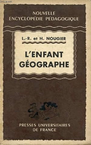 Seller image for L'ENFANT GEOGRAPHE (Nouvelle Encyclopdie Pdagogique) for sale by Le-Livre