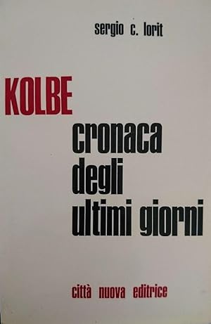 KOLBE CRONACA DEGLI ULTIMI GIORNI