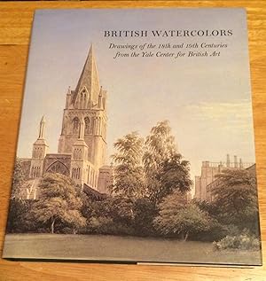 Image du vendeur pour British Watercolors. Drawings of the 18th and 19th Centuries from the Yale Center for British Art mis en vente par Lucky Panther Books