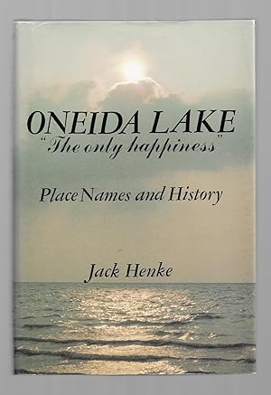 Oneida Lake "The Only Happiness" Place Names and History