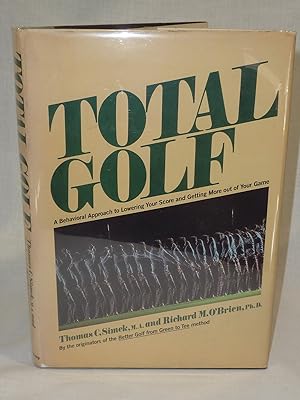 Seller image for Total Golf: A Behavioral Approach to Lowering your Score and Getting more Out of Your Game for sale by Antiquarian Golf