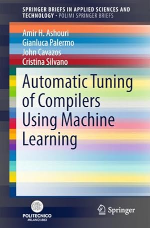 Seller image for Automatic Tuning of Compilers Using Machine Learning for sale by AHA-BUCH GmbH