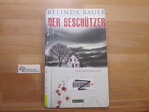 Seller image for Der Beschtzer : Psychothriller. Aus dem Engl. von Marie-Luise Bezzenberger for sale by Antiquariat im Kaiserviertel | Wimbauer Buchversand