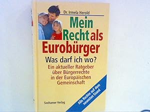 Imagen del vendedor de Mein Recht als Eurobrger: Was darf ich wo? a la venta por ANTIQUARIAT FRDEBUCH Inh.Michael Simon