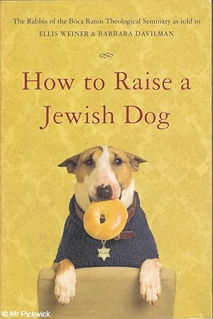 Bild des Verkufers fr How to Raise a Jewish Dog zum Verkauf von Mr Pickwick's Fine Old Books