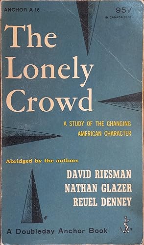 Bild des Verkufers fr The Lonely Crowd: A Study of the Changing American Character zum Verkauf von The Book House, Inc.  - St. Louis