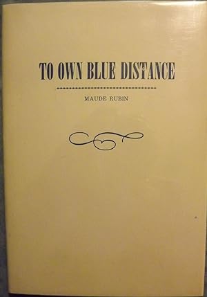 Seller image for TO OWN BLUE DISTANCE for sale by Antic Hay Books