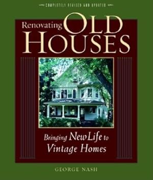 Imagen del vendedor de Renovating Old Houses: Bringing New Life to Vintage Homes (Paperback or Softback) a la venta por BargainBookStores