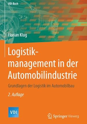 Bild des Verkufers fr Logistikmanagement in der Automobilindustrie : Grundlagen der Logistik im Automobilbau zum Verkauf von AHA-BUCH GmbH