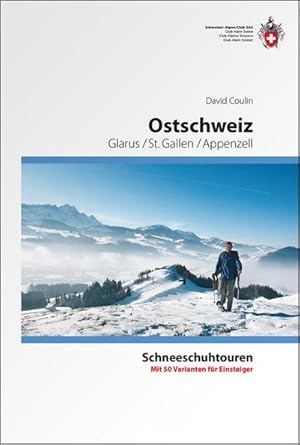 Bild des Verkufers fr Ostschweiz : Schneeschuhtouren, Glarus, St. Gallen, Appenzell zum Verkauf von AHA-BUCH GmbH