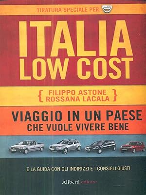 Bild des Verkufers fr Italia Low Cost. Viaggio in un paese che vuole vivere bene zum Verkauf von Librodifaccia